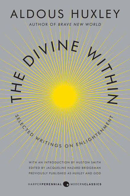 The Divine Within, Aldous Huxley, Huston Smith