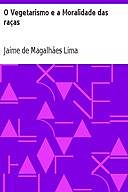 O Vegetarismo e a Moralidade das raças, Jaime de Magalhães Lima