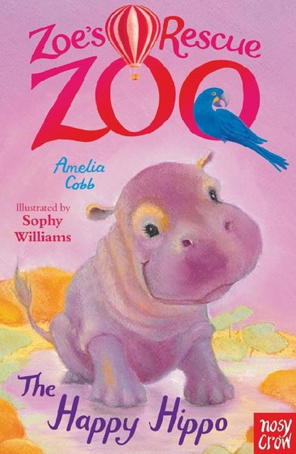 Zoe's Rescue Zoo: The Happy Hippo, Amelia Cobb