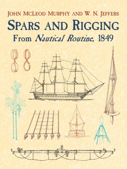 Spars and Rigging, John M'Leod Murphy, W.N.Jeffers