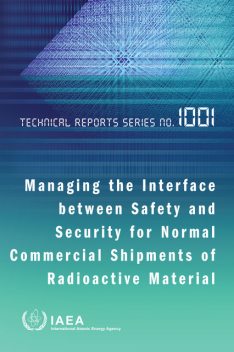 Managing the Interface between Safety and Security for Normal Commercial Shipments of Radioactive Material, IAEA