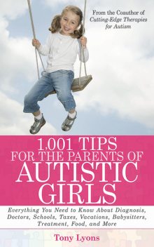 1,001 Tips for the Parents of Autistic Girls, Tony Lyons