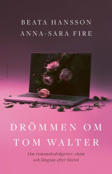 Drömmen om Tom Walter, Beata Hansson, Anna-Sara Fire