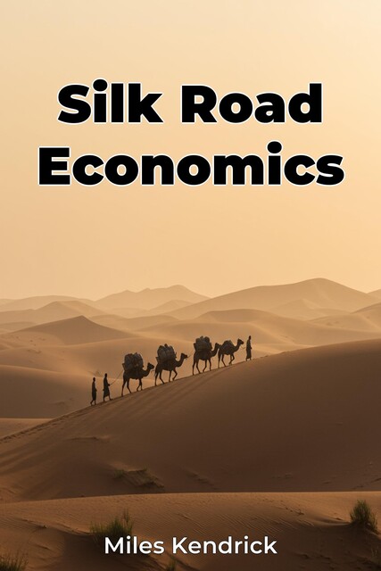 Silk Road Economics, Miles Kendrick