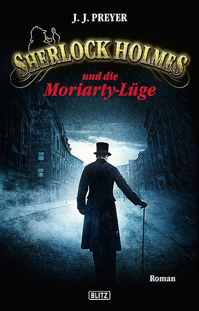 Sherlock Holmes – Neue Fälle 02: Sherlock Holmes und die Moriarty-Lüge, J.J. Preyer