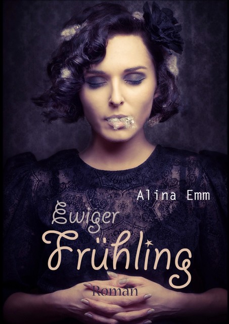 Ewiger Frühling, Alina Emm