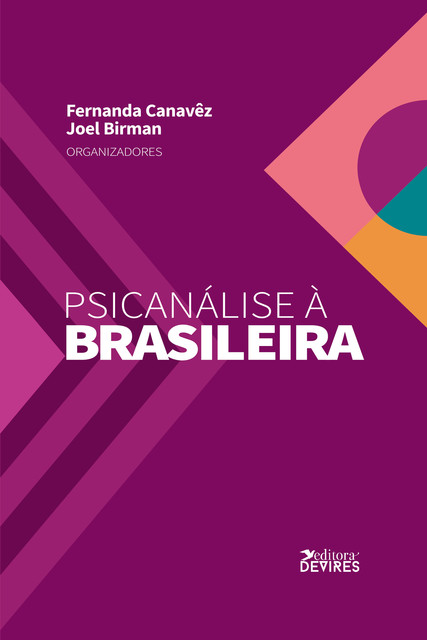 Psicanálise à brasileira, Joel Birman, Fernanda Canavêz