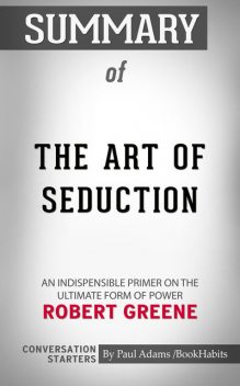 Summary of The Art of Seduction, Paul Adams