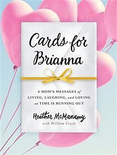 Cards for Brianna, Heather McManamy
