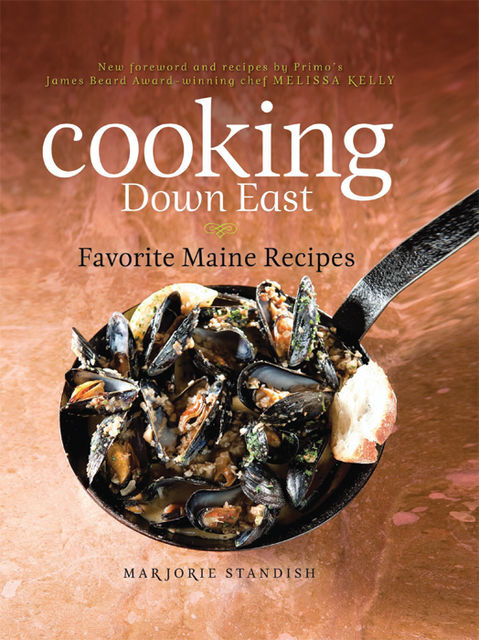 Cooking Down East, Melissa Kelly, Marjorie Standish