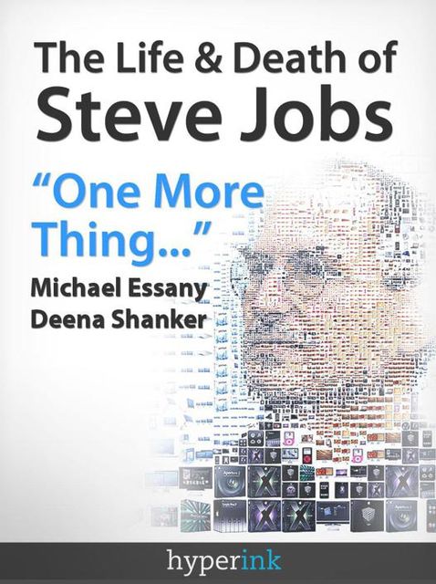 The Life and Death of Steve Jobs, Michael Essany
