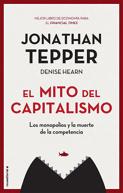 El mito del capitalismo, Jonathan Tepper