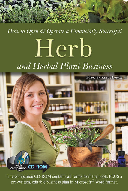 How to Open & Operate a Financially Successful Herb and Herbal Plant Business, Kristie Lorette