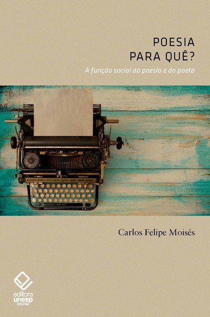 Poesia para quê, Carlos Felipe Moises