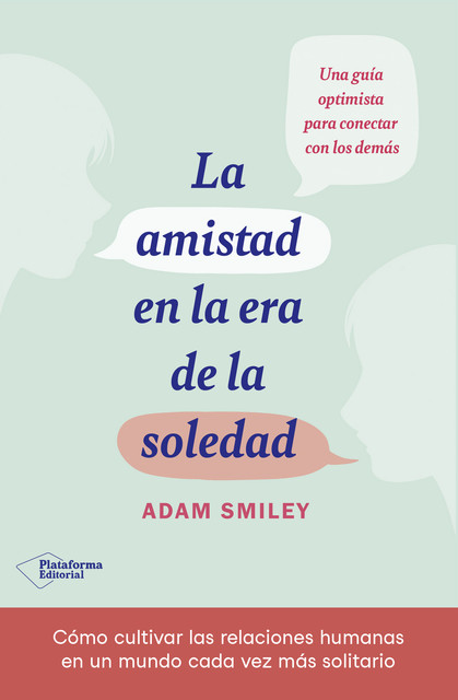 La amistad en la era de la soledad, Adam Smiley