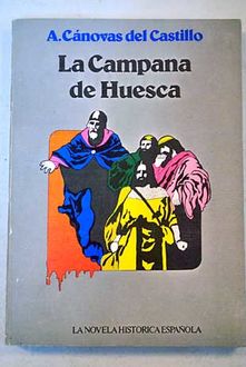 La Campana De Huesca, Antonio Cánovas Del Castillo