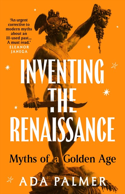 Inventing the Renaissance, Ada Palmer