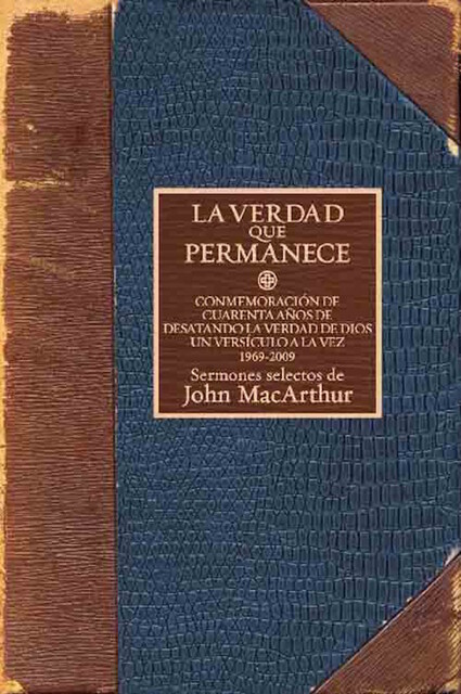 La verdad que permanece, John MacArthur