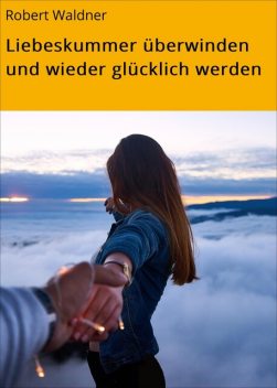 Liebeskummer überwinden, Jana Friedrichsen