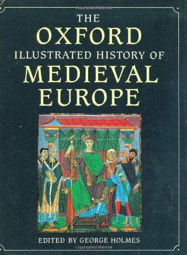 The Oxford Illustrated History of Medieval Europe, George Holmes
