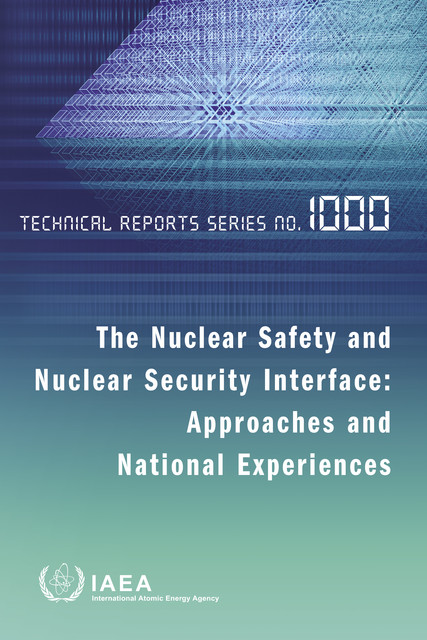 The Nuclear Safety and Nuclear Security Interface: Approaches and National Experiences, IAEA