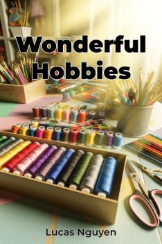 Wonderful Hobbies, Lucas Nguyen