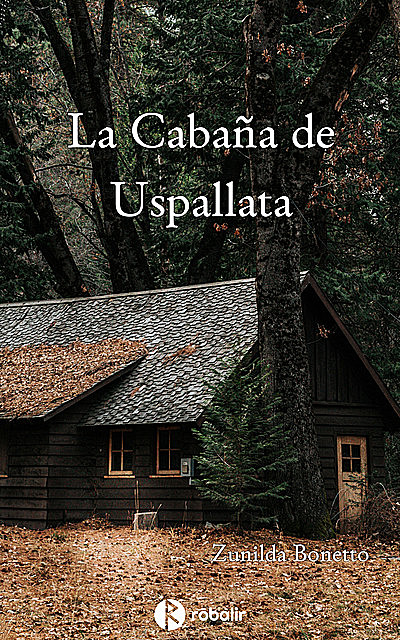 La cabaña de Uspallata, Zunilda Bonetto