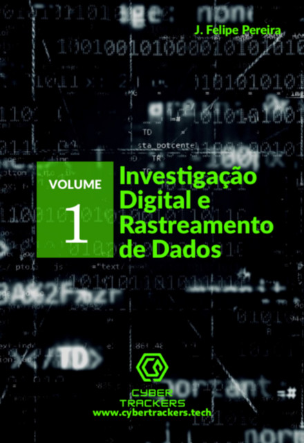 Investigação Digital E Rastreamento De Dados, J., Felipe Pereira