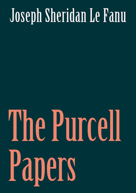 The Purcell Papers, Joseph Sheridan Le Fanu