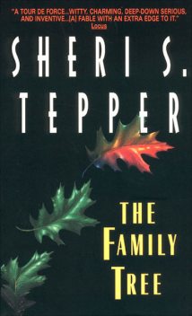The Family Tree, Sheri S.Tepper