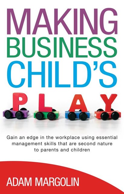 Making Business Child's Play, Adam Jr. Margolin