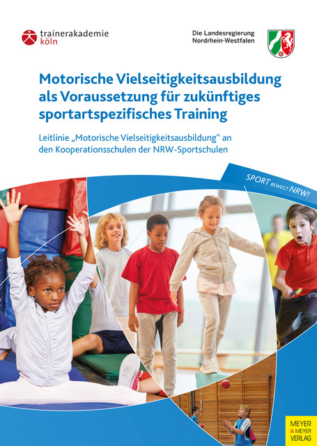 Motorische Vielseitigkeitsausbildung als Voraussetzung für zukünftiges sportartspezifisches Training, Meyer, Meyer Verlag, amp