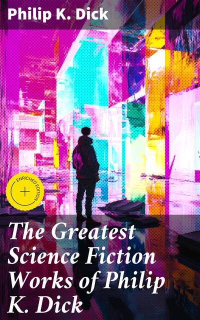 The Collected Works of Philip K. Dick, Philip Dick