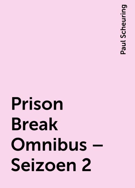 Prison Break Omnibus – Seizoen 2, Paul Scheuring