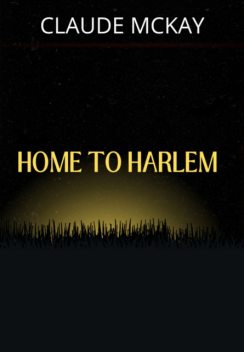 Home to Harlem, Claude McKay