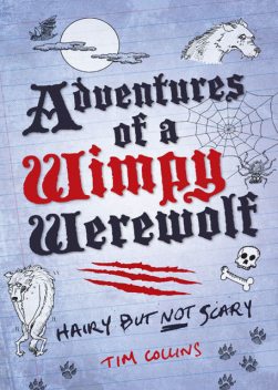 Adventures of a Wimpy Werewolf, Tim Collins