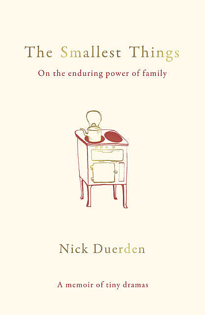 The Smallest Things, Nick Duerden