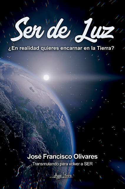 Ser de Luz, José Francisco Olivares