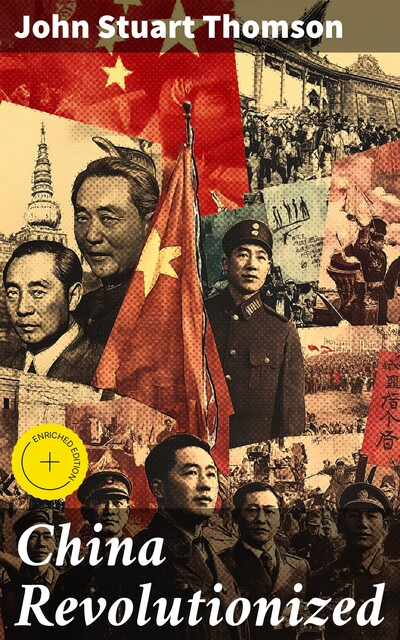 China Revolutionized, John Stuart Thomson
