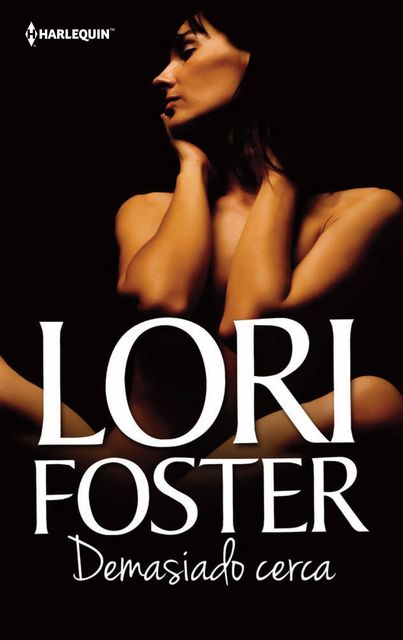 Demasiado cerca, Lori Foster
