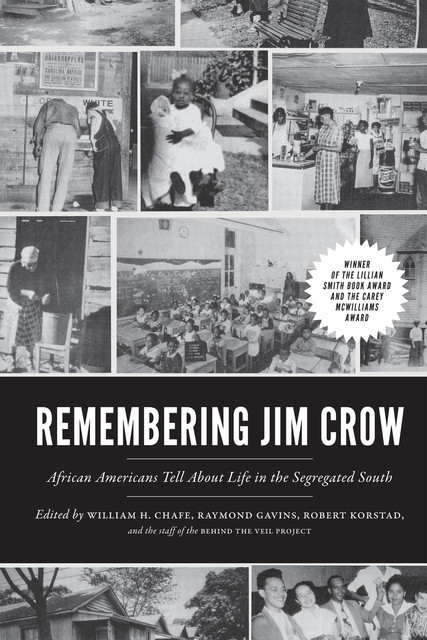 Remembering Jim Crow, Raymond Gavins, Robert Korstad, William Henry Chafe