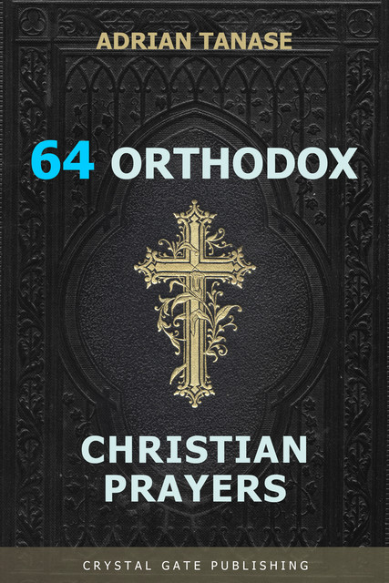 64 Orthodox Christian Prayers, Adrian Tanase