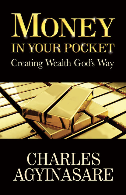 Money In Your Pocket, Charles Agyinasare