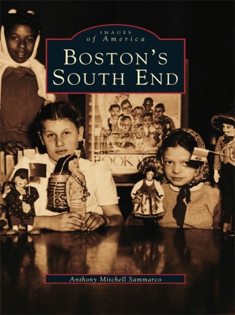 Boston's South End, Anthony Mitchell Sammarco