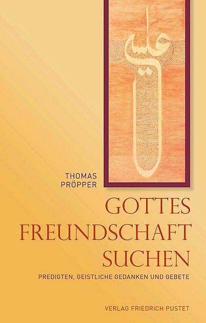 Gottes Freundschaft suchen, Thomas Pröpper