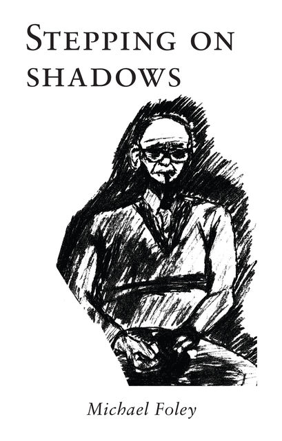 Stepping on Shadows, Michael Foley