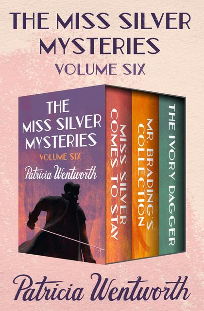 The Miss Silver Mysteries Volume Six, Patricia Wentworth