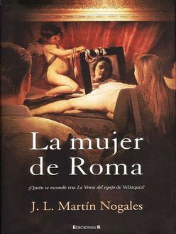 La Mujer De Roma, José Luis Martín Nogales