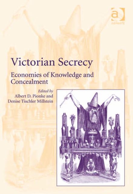 Victorian Secrecy, Albert D.Pionke