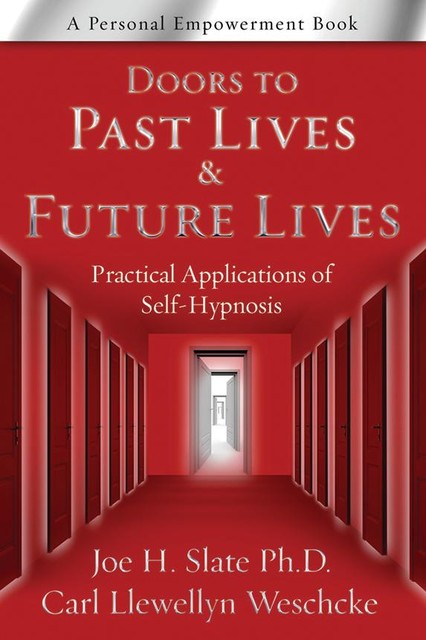 Doors to Past Lives & Future Lives, Carl Weschcke, Joe H. Slate